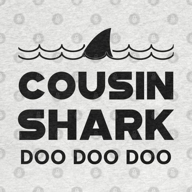 Cousin Shark Doo Doo Doo by KC Happy Shop